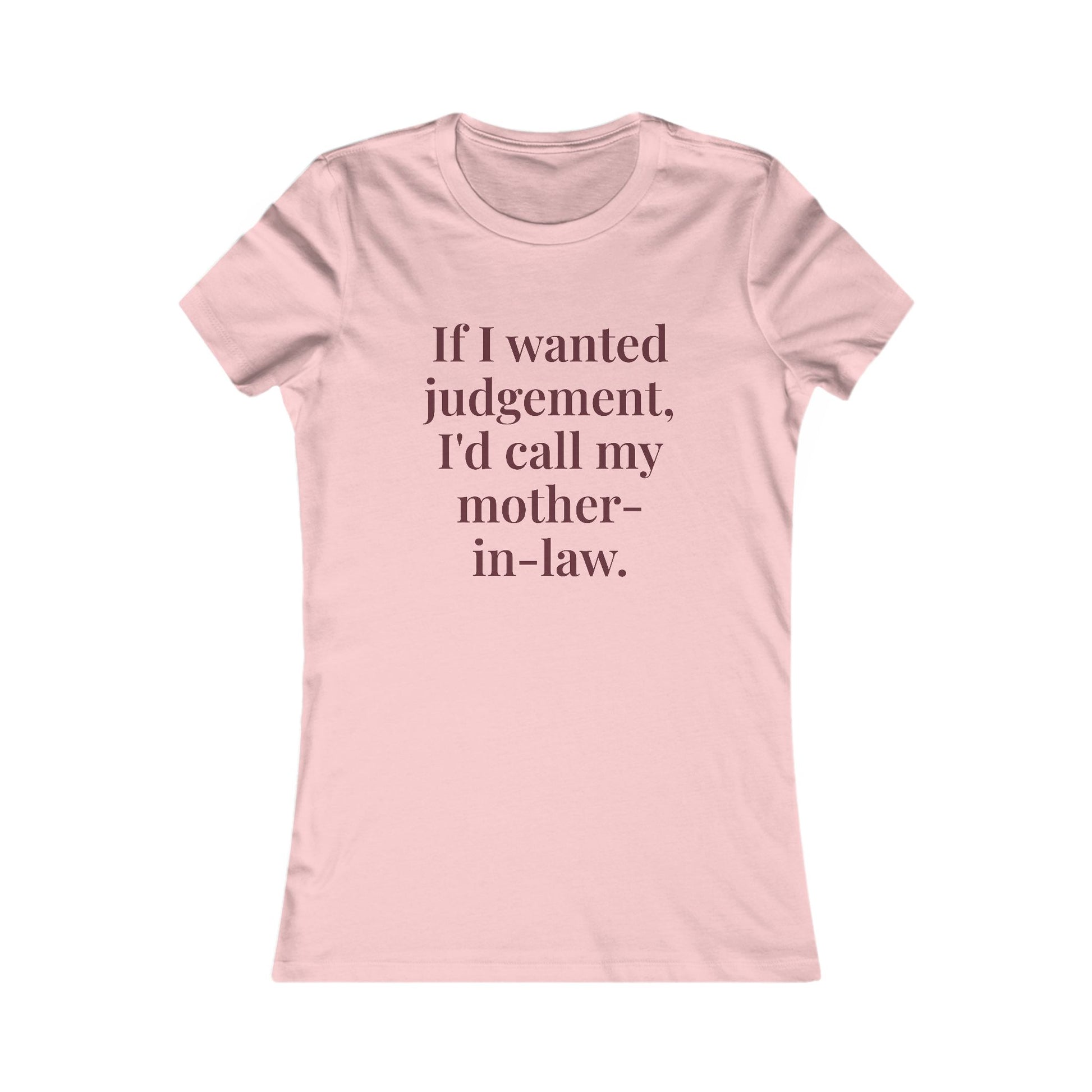 “If I wanted judgement, I'd call my mother-in-law” Graphic Tee — Mom Club Confidential™ Official Gear - élise & madelyn