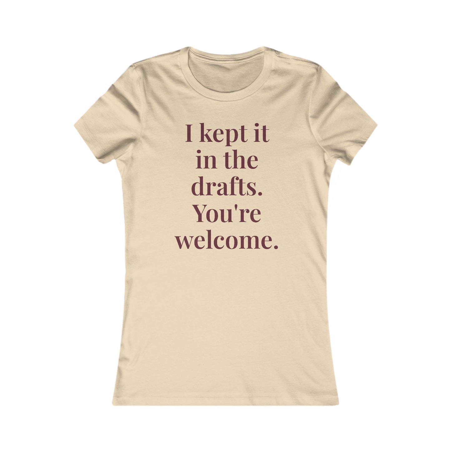 "I kept it in the drafts. You're welcome.” Graphic Tee — Mom Club Confidential™ Official Gear - élise & madelyn