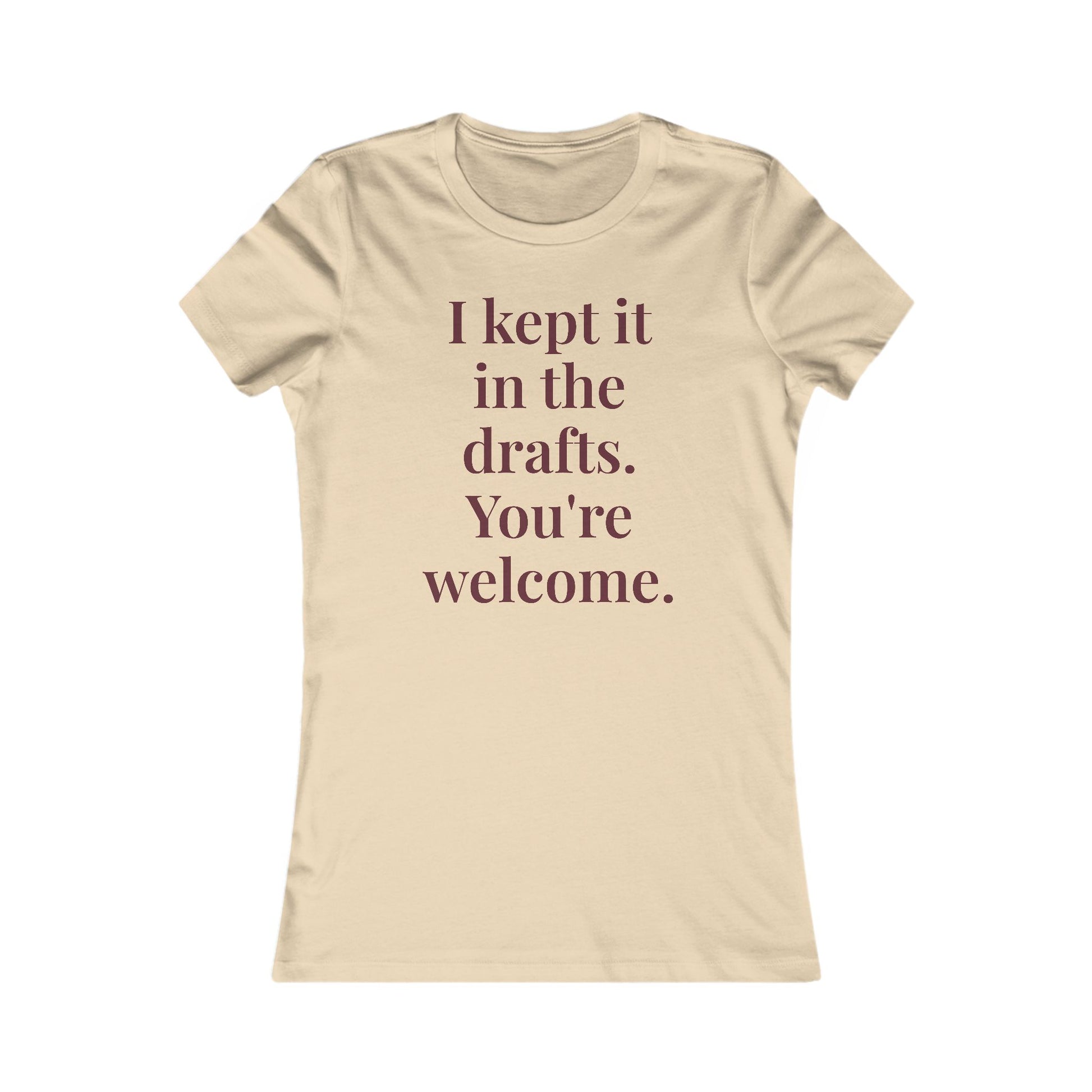 "I kept it in the drafts. You're welcome.” Graphic Tee — Mom Club Confidential™ Official Gear - élise & madelyn