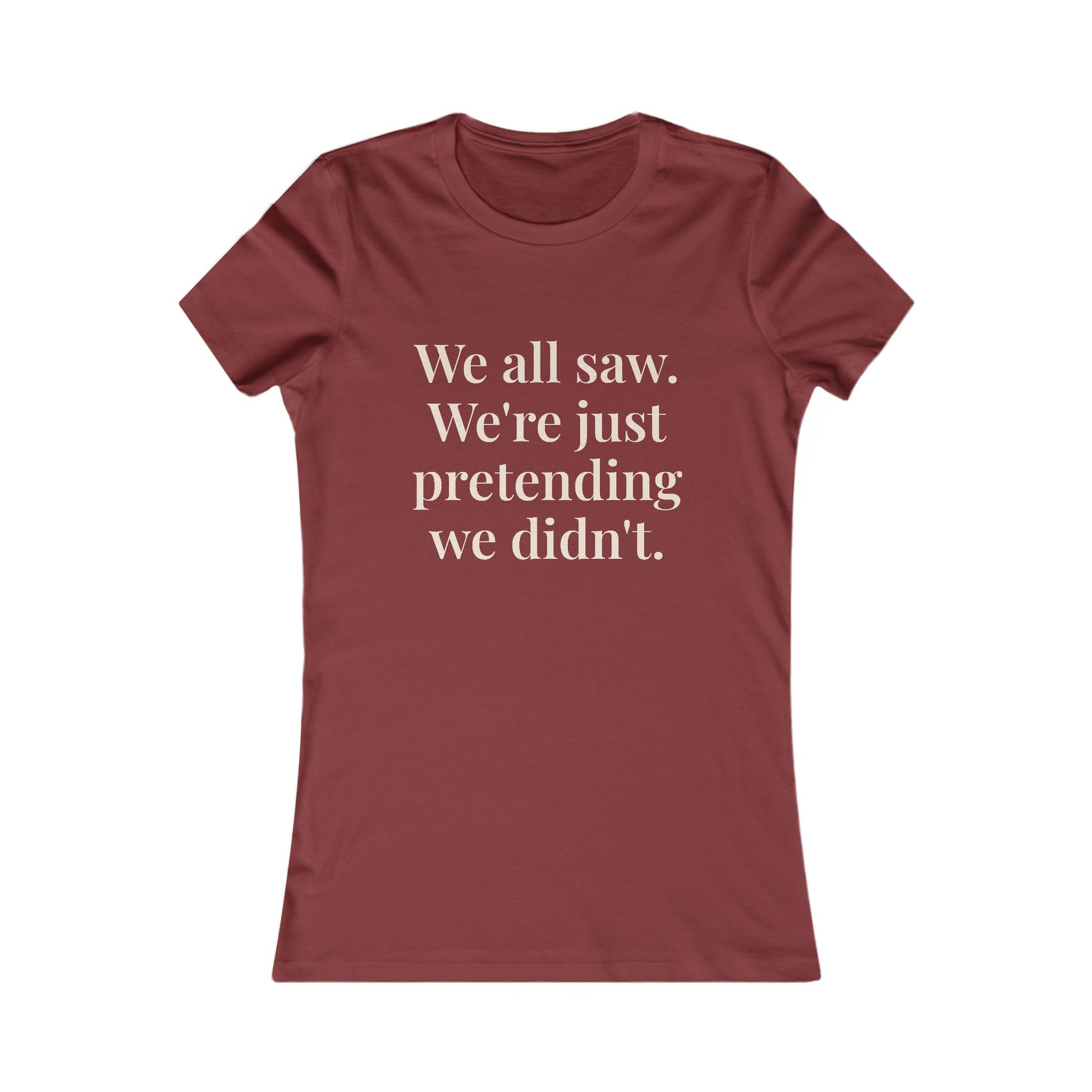 "We all saw. We're just pretending we didn't.” Graphic Tee — Mom Club Confidential™ Official Gear - élise & madelyn