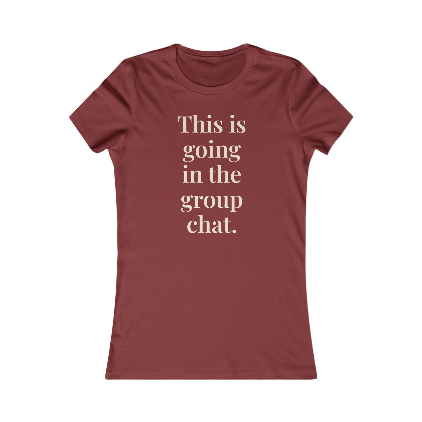 "This is going in the group chat.” Graphic Tee — Mom Club Confidential™ Official Gear - élise & madelyn